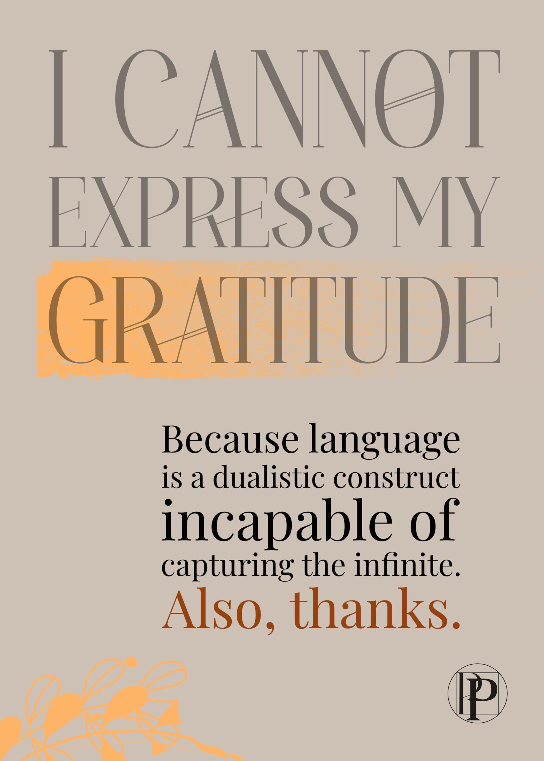 I cannot express my gratitude, because language is a dualistic construct: a funny thank-you card from Pulse of the Paradox
